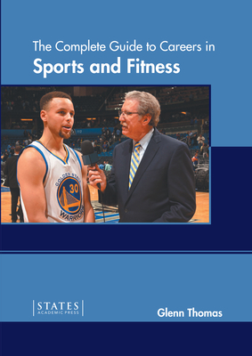 The Complete Guide to Careers in Sports and Fitness - Glenn Thomas