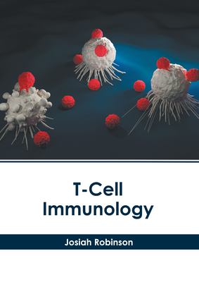T-Cell Immunology - Josiah Robinson