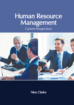 Human Resource Management: Current Perspectives - Nina Clarke