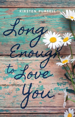 Long Enough to Love You - Kirsten Pursell