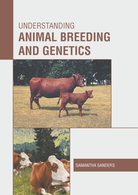 Understanding Animal Breeding and Genetics - Samantha Sanders