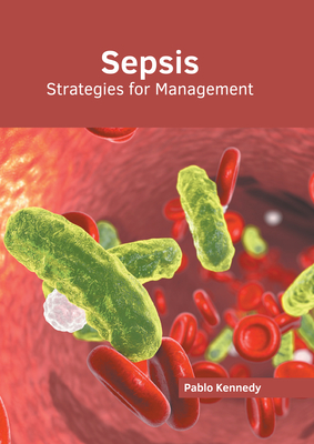 Sepsis: Strategies for Management - Pablo Kennedy