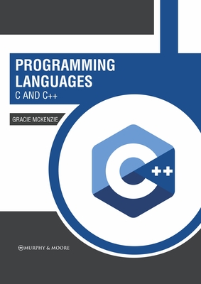 Programming Languages: C and C++ - Gracie Mckenzie