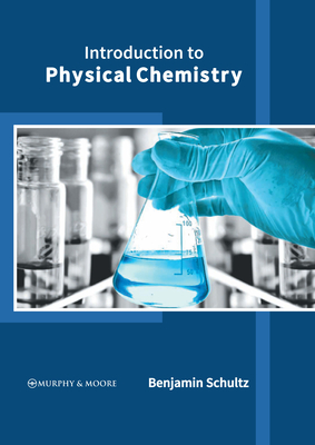 Introduction to Physical Chemistry - Benjamin Schultz