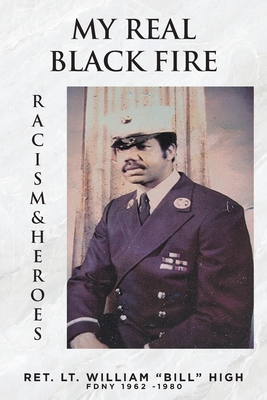 My Real Black Fire - Ret Lt William Bill High