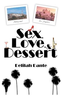 Coperta cărții 'Sex, Love, and Dessert - Delilah Dante'