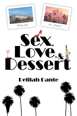 Sex, Love, and Dessert - Delilah Dante