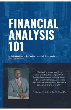 Poza produsului Financial Analysis 101: An Introduction to Analyzing Financial Statements for beginners - Reuel Matthew