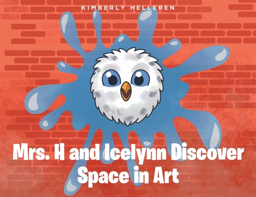 Mrs. H and Icelynn Discover Space in Art - Kimberly Helleren