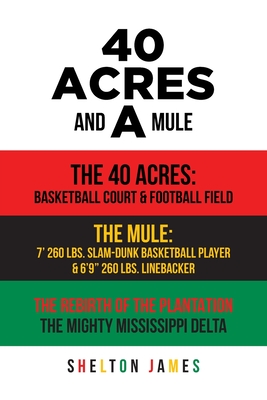 40 Acres and a Mule - Shelton James