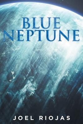 Blue Neptune - Joel Riojas