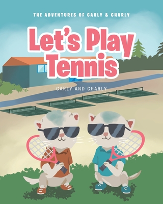 Let's Play Tennis - Carly And Charly