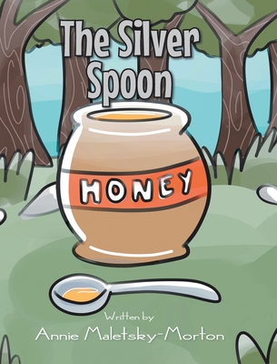 The Silver Spoon - Annie Maletsky-morton