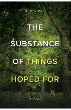 Poza produsului Substance of Things Hoped For - Tom Noyes
