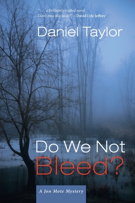 Do We Not Bleed?: A Jon Mote Mystery - Daniel Taylor
