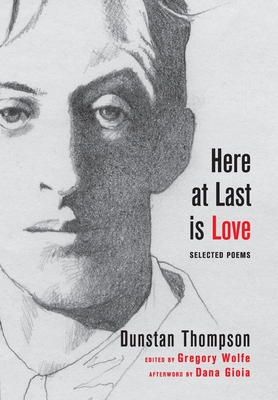 Here at Last is Love - Dunstan Thompson