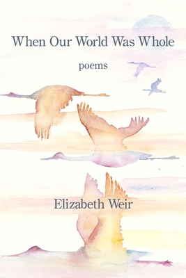 When Our World Was Whole - Elizabeth Weir