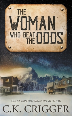 The Woman Who Beat The Odds - C. K. Crigger