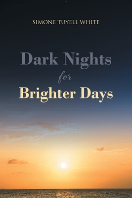 Dark Nights for Brighter Days - Simone Tuyell White