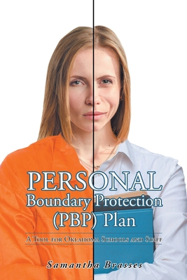 Personal Boundary Protection (PBP) Plan: A Tool for Oklahoma Schools and Staff - Samantha Brasses