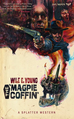 The Magpie Coffin - Wile E. Young