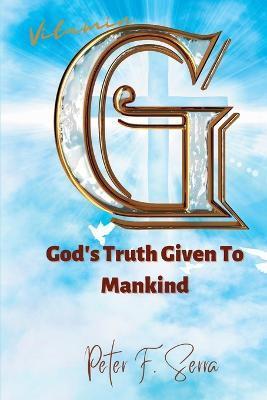 Vitamin G: God's Truth Given to Mankind - Peter F. Serra
