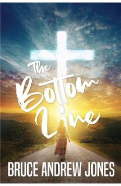 Coperta cărții 'The Bottom Line - Bruce Andrew Jones'