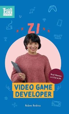 Zi, Video Game Developer: Real Women in STEAM - Aubre Andrus