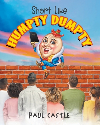 Short Like Humpty Dumpty - Paul Castle