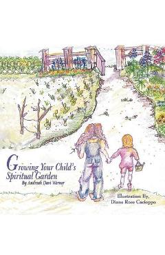 Poza produsului Growing Your Child's Spiritual Garden - Andreah Davi Werner