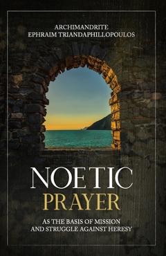 Coperta cărții 'Noetic Prayer as the Basis of Mission and the Struggle Against Heresy - Gregory Heers'