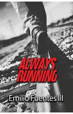 Coperta cărții 'Always Running - Emilio Fuentes'