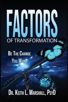 Factors of Transformation - Keith L. Marshall Psyd Mhd