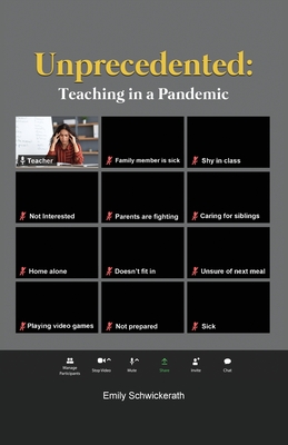 Unprecedented: Teaching in a Pandemic - Emily Schwickerath