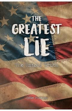 Coperta cărții 'The Greatest Lie: The Untold Truth - Jamie Phillips'