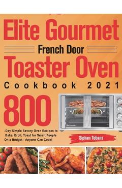 Luby Extra Large Toaster Oven Cookbook for Beginners: 600-Day Crispy, Quick  and Delicious Recipes to Bake, Toast, Broil, Pizza and More by Your Toaste  (Paperback)