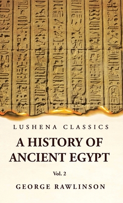 Coperta cărții 'History of Ancient Egypt Vol 2 - M. A. George Rawlinson'
