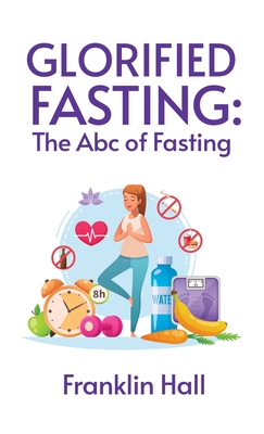 Glorified Fasting - By Franklin Hall