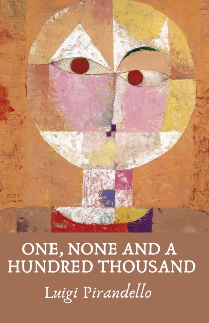 One, None and a Hundred Thousand - Luigi Pirandello