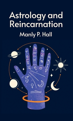 Astrology and Reincarnation Hardcover - Manly P Hall