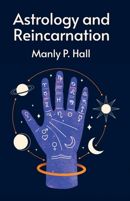Astrology and Reincarnation - Manly P Hall