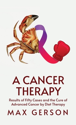 A Cancer Therapy Hardcover - By Max Gerson