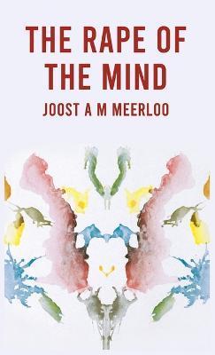 The Rape Of The Mind - Joost Meerloo