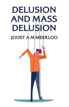 Coperta cărții 'Delusion And Mass Delusion Hardcover - By Joost A M Meerloo'
