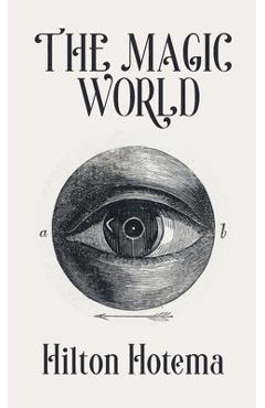 Coperta cărții 'The Magic World Hardcover - By Hilton Hotema'