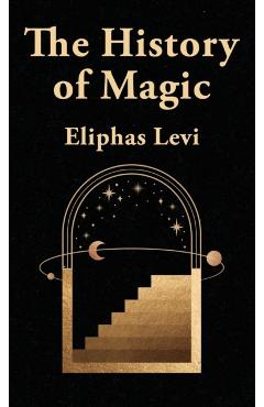 The History Of Magic Hardcover - Eliphas Levi
