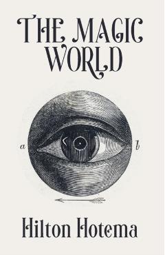 The Magic World - Professor Hilton Hotema