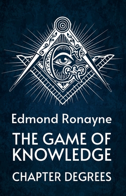 The Game Of Knowledge Chapter Degrees - By Ronayne