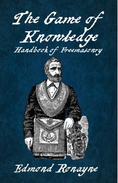 The Game Of Knowledge Handbook Of Freemasonry Ronayne Paperback - Edmond Ronayne