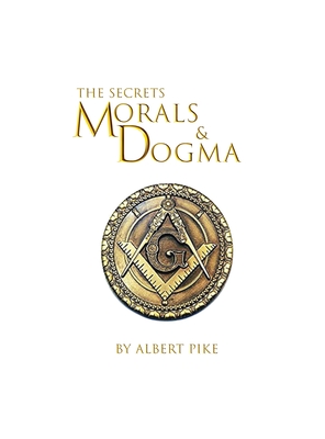 Morals and Dogma of The Ancient and Accepted Scottish Rite of Freemasonry Hardcover - Albert Pike